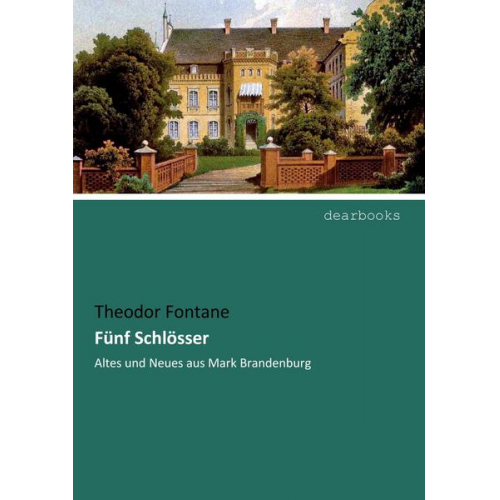 Theodor Fontane - Fünf Schlösser