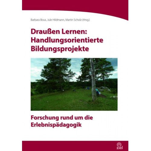 Draußen Lernen: Handlungsorientierte Bildungsprojekte