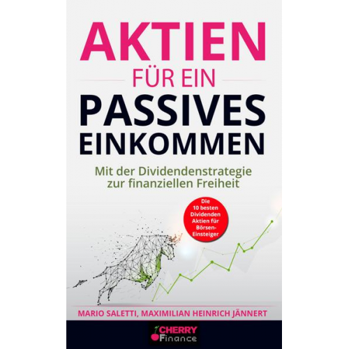 Mario Saletti & Maximilian Heinrich Jännert - Aktien für ein passives Einkommen