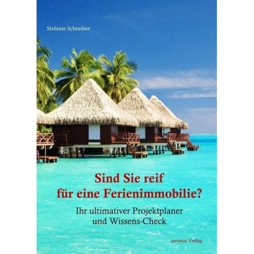 Stefanie Schreiber - Sind Sie reif für eine Ferienimmobilie?