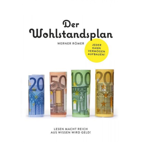 Werner Römer - Der Wohlstandplan: Jeder kann Vermögen aufbauen