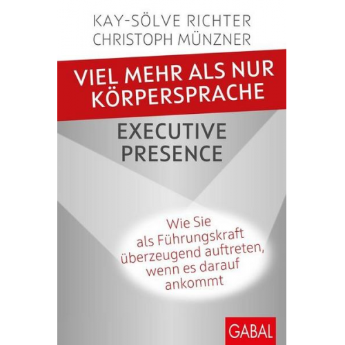 Kay-Sölve Richter & Christoph Münzner - Viel mehr als nur Körpersprache – Executive Presence