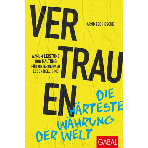 Arnd Zschiesche - Vertrauen – die härteste Währung der Welt