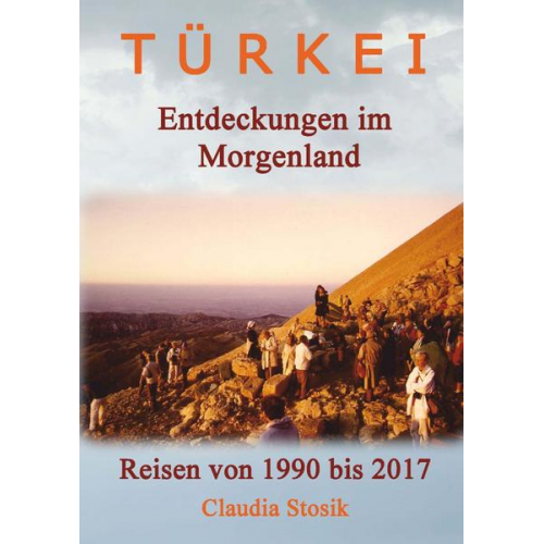 Claudia Stosik - Türkei - Entdeckungen im Morgenland