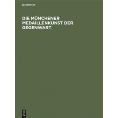 Die Münchener Medaillenkunst der Gegenwart