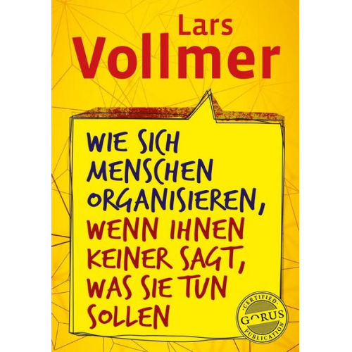 Lars Vollmer - Wie sich Menschen organisieren, wenn ihnen keiner sagt, was sie tun sollen