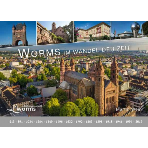 Martin Wein - Wein, M: Worms - im Wandel der Zeit