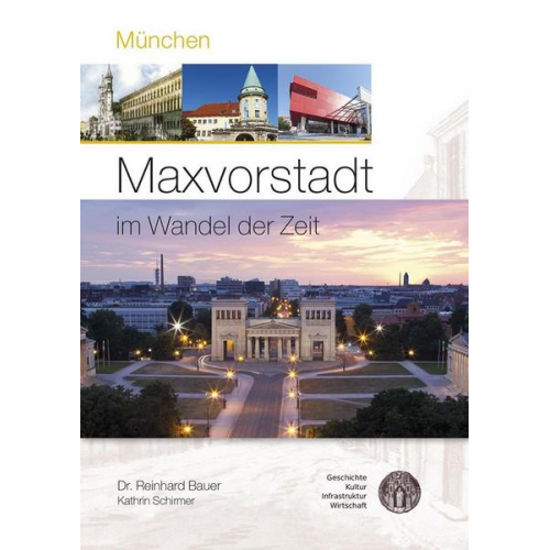 Reinhard Bauer - München - Maxvorstadt im Wandel der Zeit