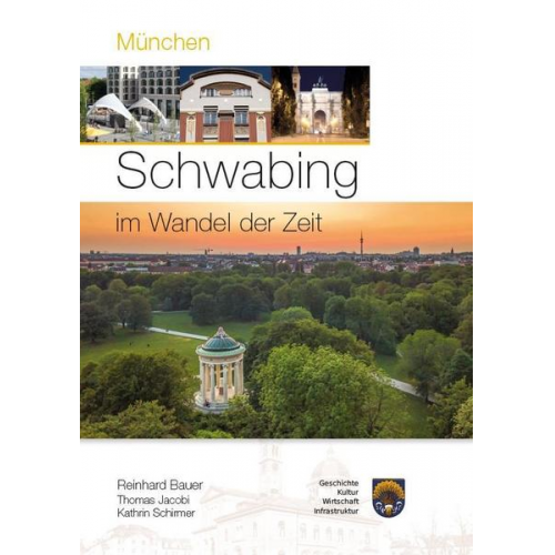 Reinhard Bauer - München - Schwabing im Wandel der Zeit