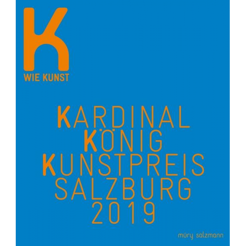 Kardinal-König-Kunstfonds der Erzdiözese Salzburg - K wie Kunst