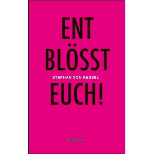 Stephan Kessel - Entblösst Euch!