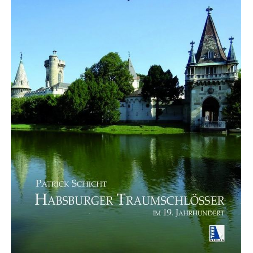 Patrick Schicht - Habsburger Traumschlösser