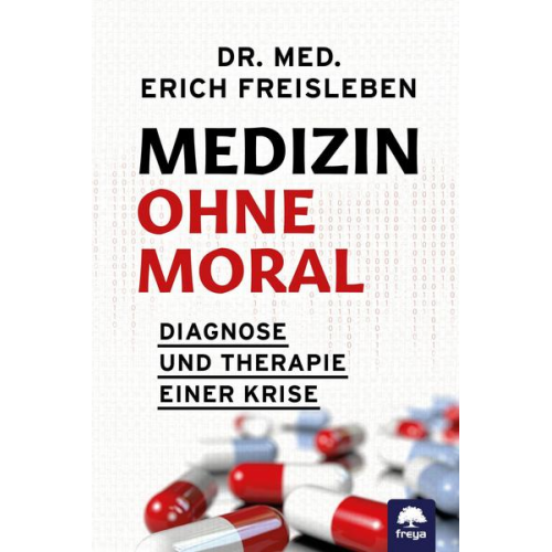 Erich Freisleben - Medizin ohne Moral