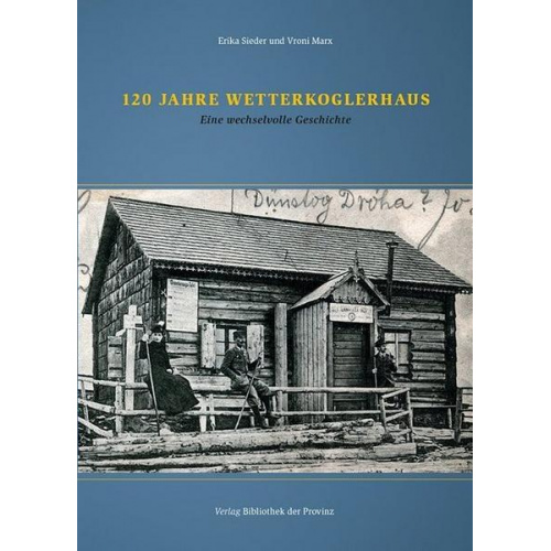 120 Jahre Wetterkoglerhaus