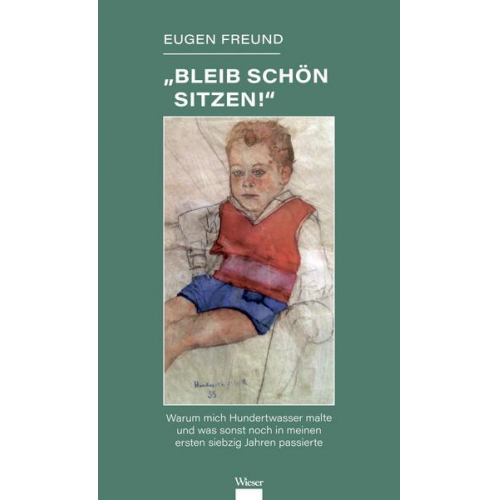 Eugen Freund - »Bleib schön sitzen!«