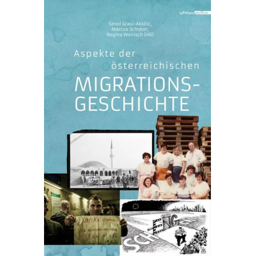 Wladimir Fischer & Evrim Erşan Akkılıç & Zeynep Arslan & Stella Asiimwe & Ara Badrtarkhanian - Aspekte der österreichischen Migrationsgeschichte