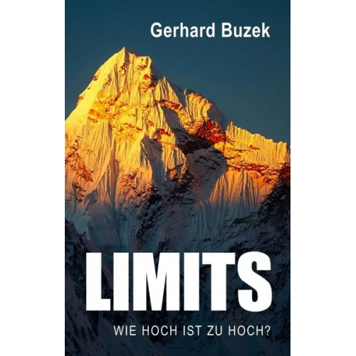 Gerhard Buzek - Limits - Wie hoch ist zu hoch?