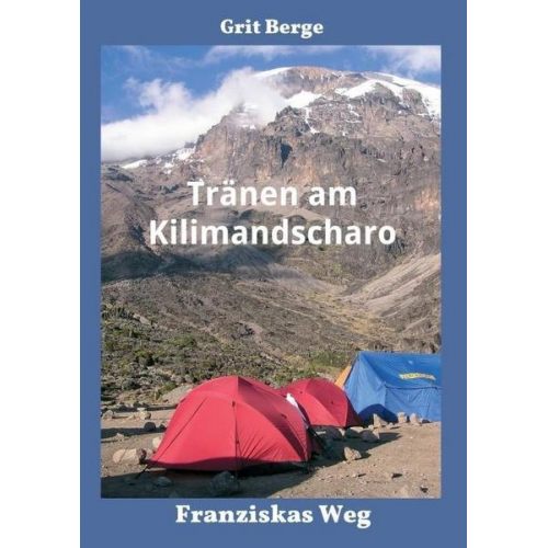 Grit Berge - Tränen am Kilimandscharo