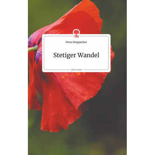 Petra Stoppacher - Stetiger Wandel. Life is a Story - story.one