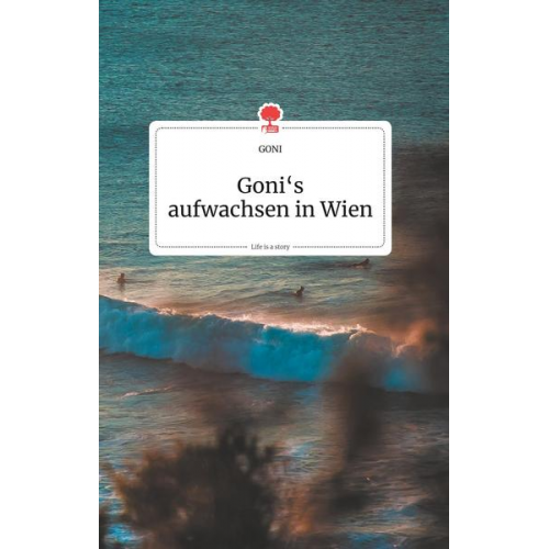 GONI - Goni's aufwachsen in Wien. Life is a Story - story.one