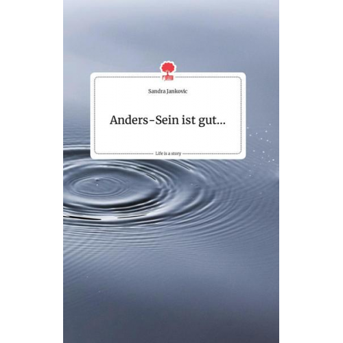 Sandra Jankovic - Anders-Sein ist gut.... Life is a Story - story.one