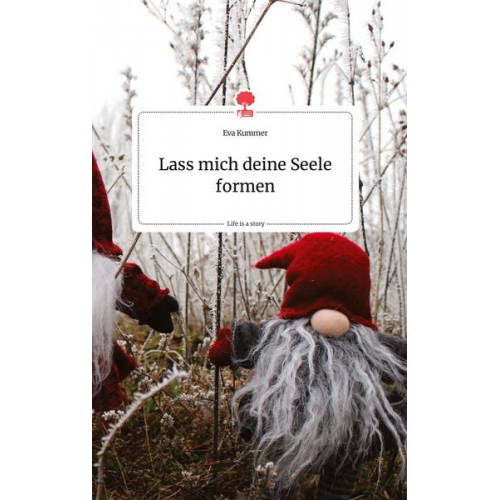 Eva Kummer - Lass mich deine Seele formen. Life is a Story - story.one