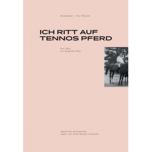 Kurt Wöss - Ich ritt auf Tennos Pferd