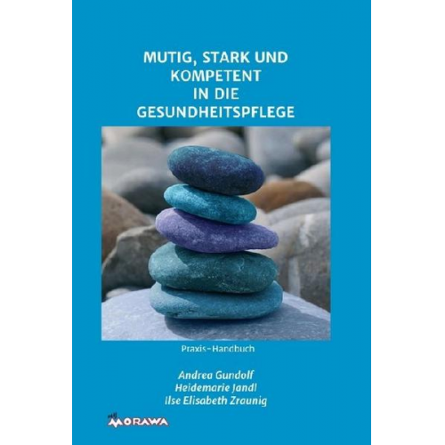 Heidemarie Jandl & Ilse Elisabeth Zraunig - Mutig, Stark und Kompetent in die Gesundheitspflege