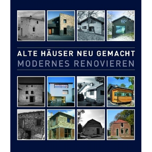 Alte Häuser neu gemacht - Modernes Renovieren