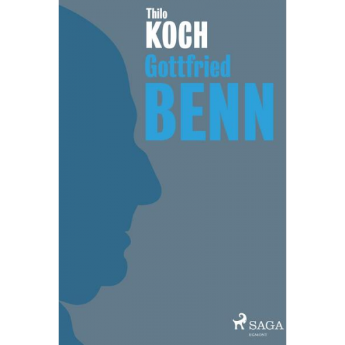 Thilo Koch - Gottfried Benn