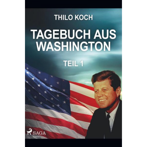 Thilo Koch - Tagebuch aus Washington 1