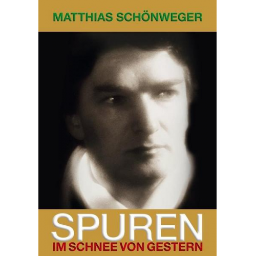 Matthias Schönweger - Spuren im Schnee von gestern