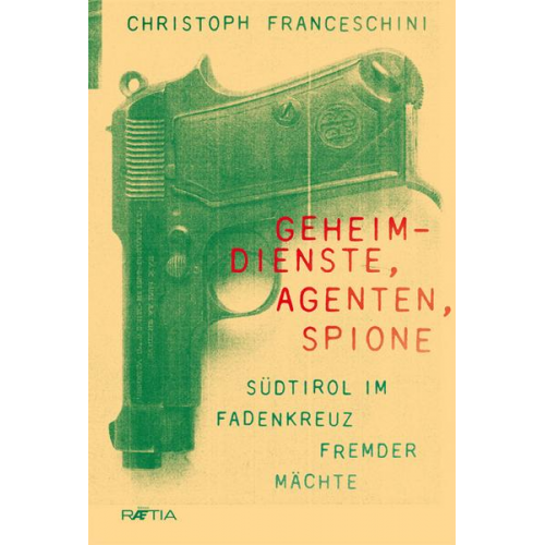 Christoph Franceschini - Geheimdienste, Agenten, Spione