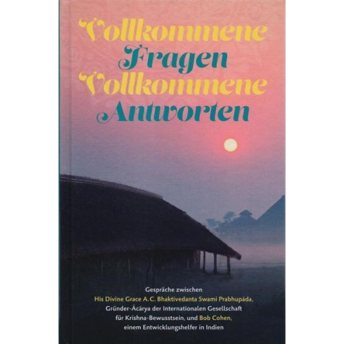 Abhay Charan Bhaktivedanta Swami Prabhupada - Vollkommene Fragen – Vollkommene Antworten