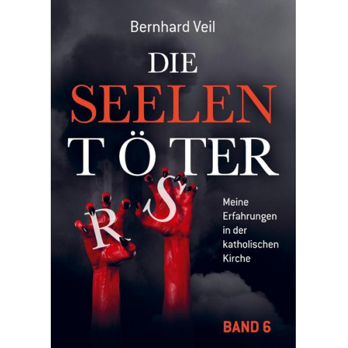 Bernhard Veil - Die Seelentöter - Band 6: Das Endspiel beginnt