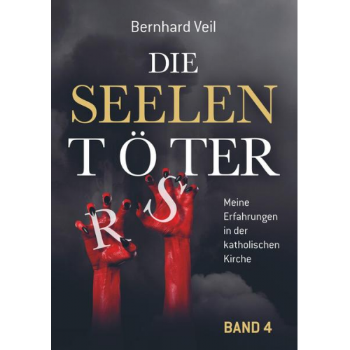 Bernhard Veil - Die Seelentöter - Band 4: Das Mobbing beginnt