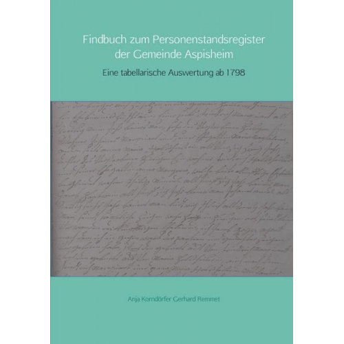 Anja Korndörfer Gerhard Remmet - Findbuch zum Personenstandsregister der Gemeinde Aspisheim