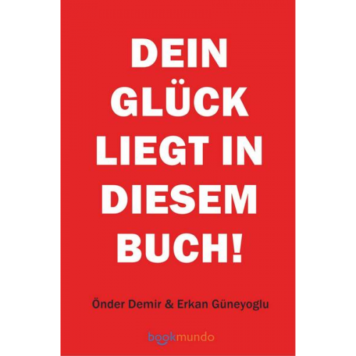 Önder Demir Erkan Güneyoglu - Dein Glück Liegt in Diesem Buch!