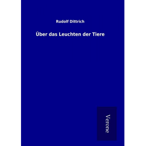 Rudolf Dittrich - Über das Leuchten der Tiere