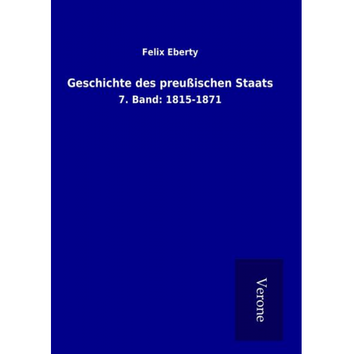 Felix Eberty - Geschichte des preußischen Staats