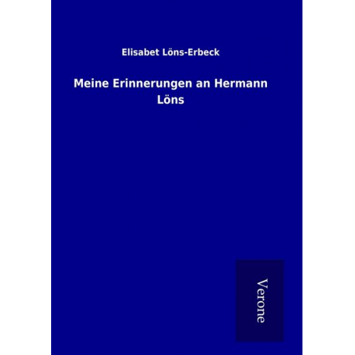 Elisabet Löns-Erbeck - Meine Erinnerungen an Hermann Löns