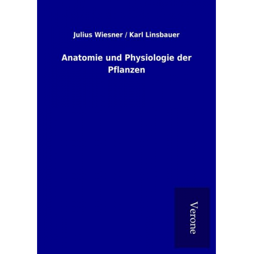 Karl Wiesner Julius / Linsbauer - Anatomie und Physiologie der Pflanzen