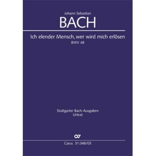 Johann Sebastian Bach - Ich elender Mensch, wer wird mich erlösen (Klavierauszug)