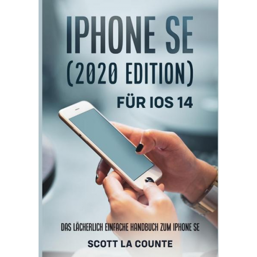 Scott La Counte - IPhone SE (2020 Edition) Für iOS 14