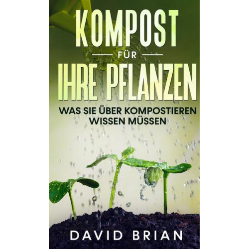 David Brian - Kompost für Ihre Pflanzen