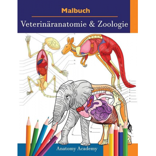 Anatomy Academy - Malbuch Veterinäranatomie & Zoologie