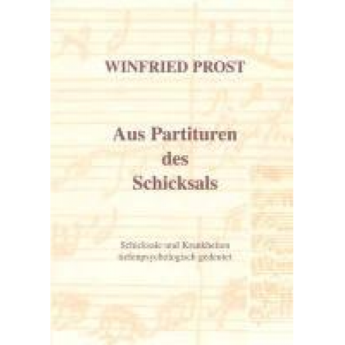 Winfried Prost - Aus Partituren des Schicksals