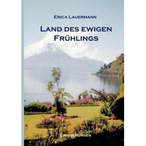 Erica Lauermann - Land des ewigen  Frühlings