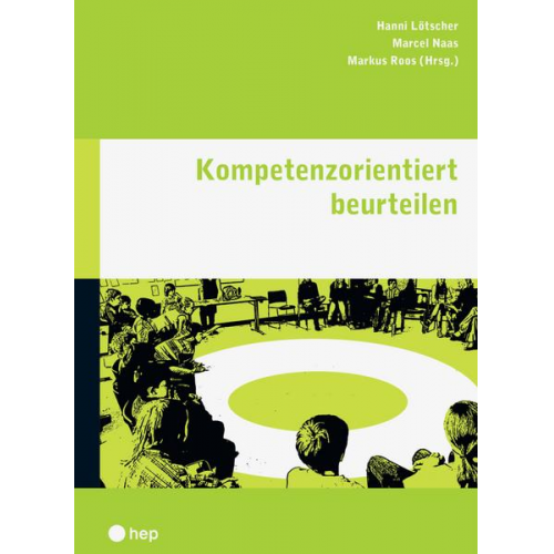 Hanni Lötscher & Marcel Naas & Markus Roos - Kompetenzorientiert beurteilen