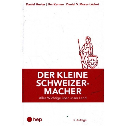 Daniel Hurter & Urs Kernen & Daniel V. Moser-Léchot - Der kleine Schweizermacher